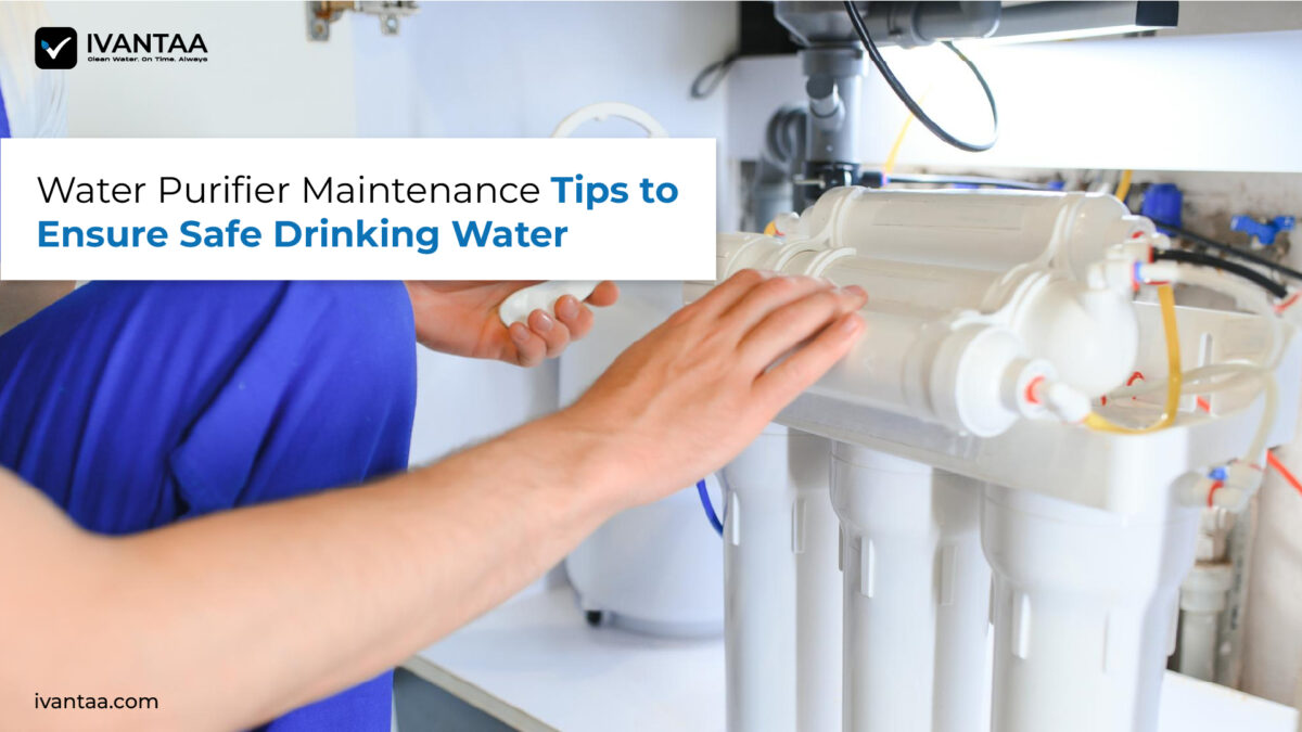Water Purifier Maintenance Tips: How to Keep Your Drinking Water Safe and Clean