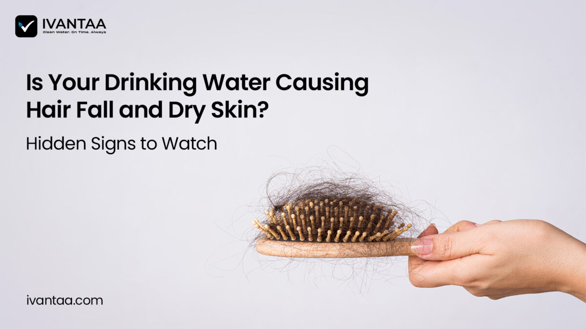 Is Your Drinking Water Causing Hair Fall and Dry Skin? Hidden Signs to Watch